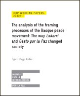 The analysis of the framing processes of the Basque peace movement: The way Lokarri and Gesto por la Paz changed society
